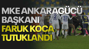 MKE Ankaragücü Başkanı Faruk Koca tutuklandı